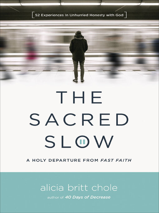 Title details for The Sacred Slow by Alicia Britt Chole - Available